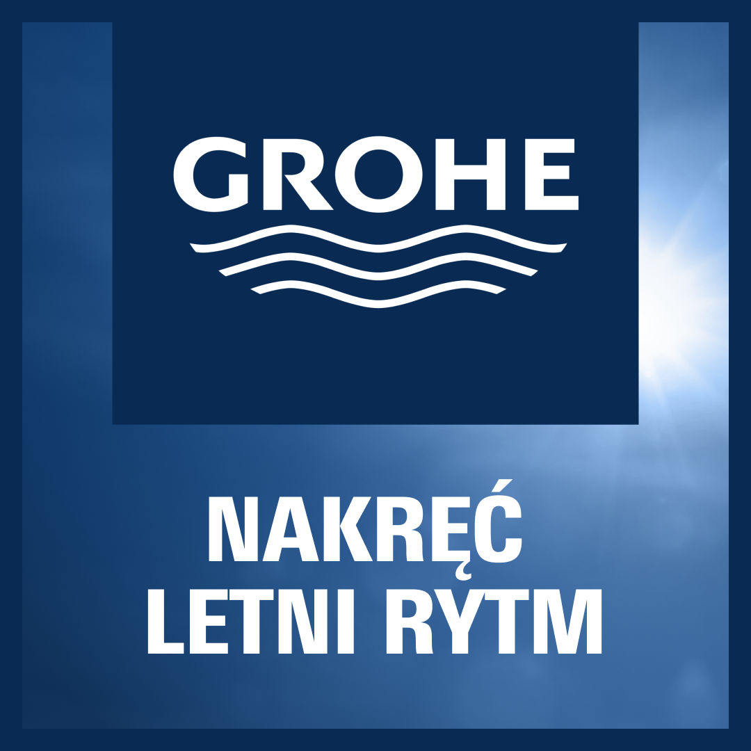 „NAKRĘĆ LETNI RYTM SPRZEDAŻY Z GROHE I ZGARNIJ VOUCHER NA WAKACJE”